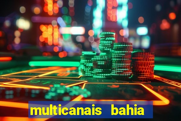 multicanais bahia ao vivo